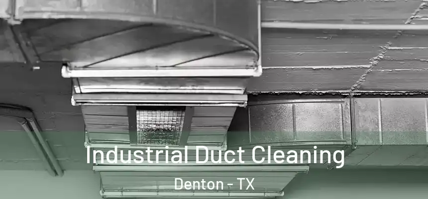 Industrial Duct Cleaning Denton - TX